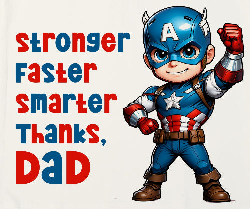 Cartoon superhero character with text 'Stronger Faster Smarter Thanks, Dad' on a white background
