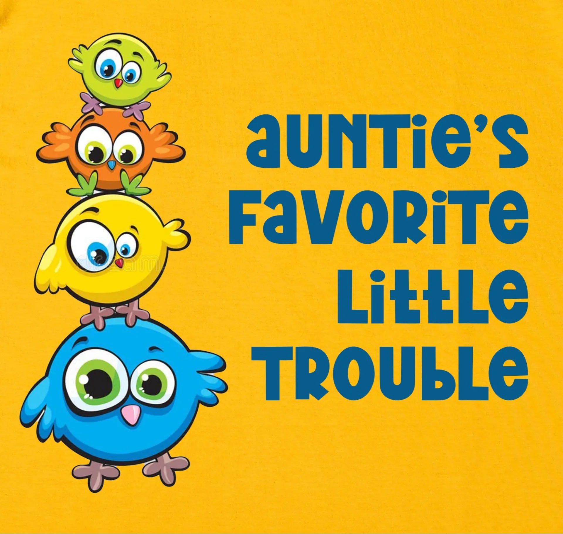 Four cartoon birds stacked on top of each other with text 'Auntie's Favorite Little Trouble' on a yellow background.