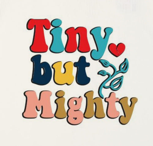Colorful text 'Tiny but Mighty' with a heart and leaf on a white background